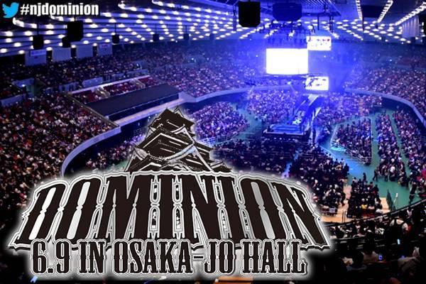 新日本プロレス 6.9 ドミニオン チケット お急ぎください！】『DOMINION 6.9 in OSAKA-JO HALL』6月9日(日