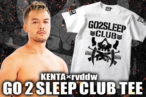 闘魂SHOP通販サイト&リバーサルで限定販売！『KENTA「GO 2 SLEEP CLUB
