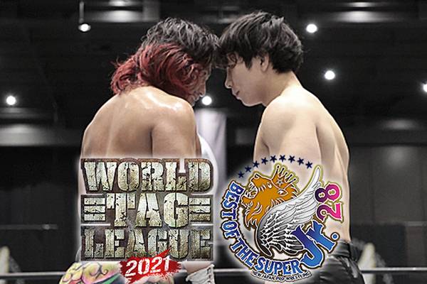 WORLD TAG LEAGUE 2021 ＆ BEST OF THE SUPER Jr.28 | 新日本