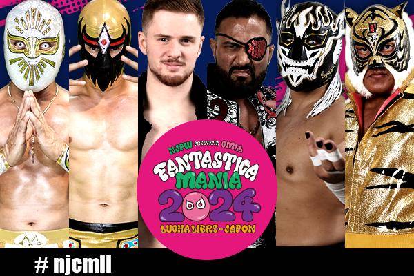 NJPW PRESENTS CMLL FANTASTICA MANIA 2024 | 新日本プロレス