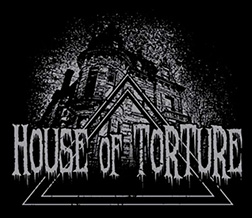 HOUSE OF TORTURE