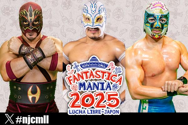 NJPW PRESENTS CMLL FANTASTICA MANIA 2025 | 新日本プロレス