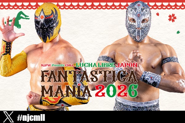 NJPW PRESENTS CMLL FANTASTICA MANIA 2026 | 新日本プロレスリング