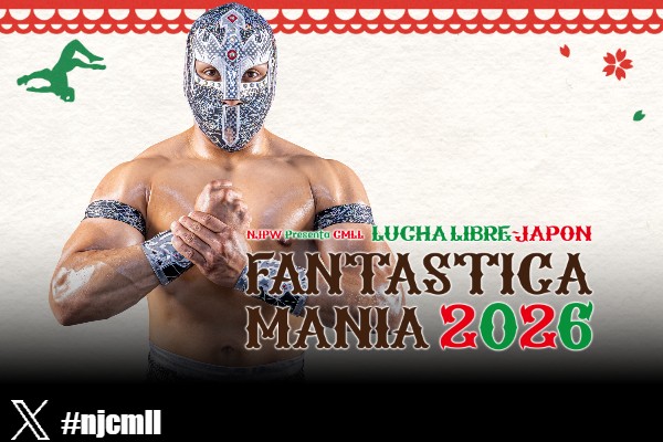 NJPW PRESENTS CMLL FANTASTICA MANIA 2026 | 新日本プロレスリング