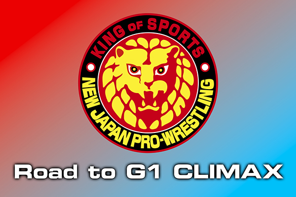 新日本プロレス G1 7/20後楽園 リングサイド南側 連番 チケット情報更新】『Road to G1 CLIMAX』6/19長野・茅野、6/23後楽園